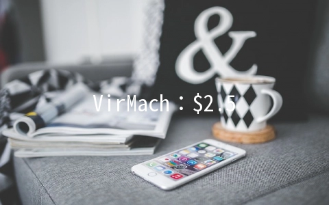 VirMach:$2.5/月KVM-512MB/15G SSD/1TB 洛杉矶