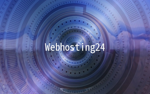 Webhosting24：€15/年-AMD Ryzen/512MB/10GB/2TB/纽约&日本&新加坡等机房