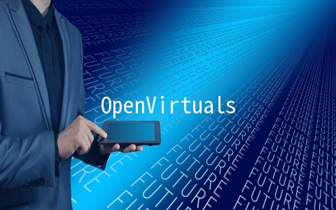 OpenVirtuals：$20/年OpenVZ-512MB/180GB/2TB 五数据中心