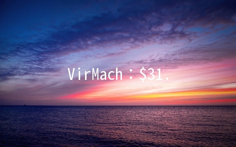 VirMach:$31.5/年KVM-1GB/20G SSD/1TB 十数据中心
