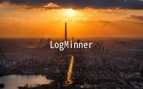 LogMinner logminer ogg